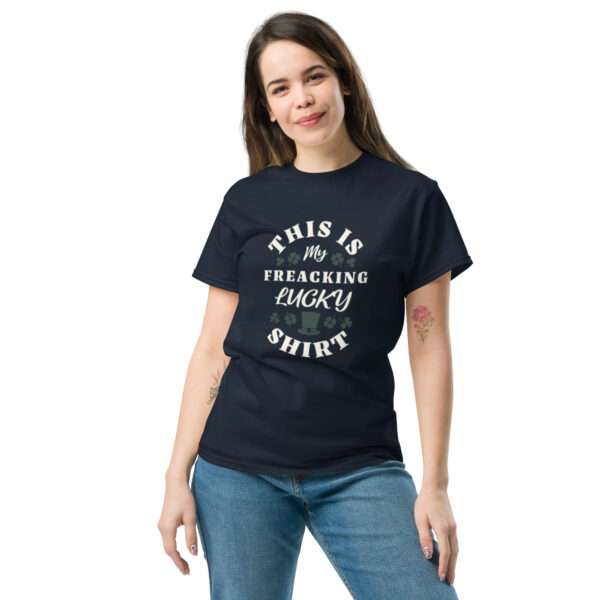 Freaking Lucky Shirt Classic Unisex Tee - Image 2