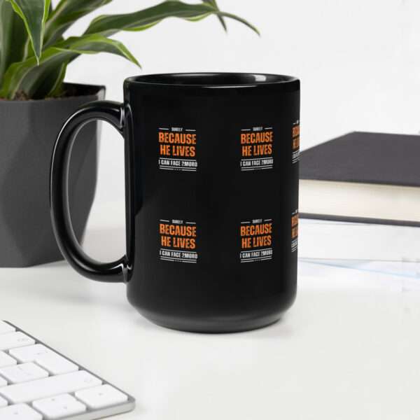 Because He Lives Black Glossy Mug