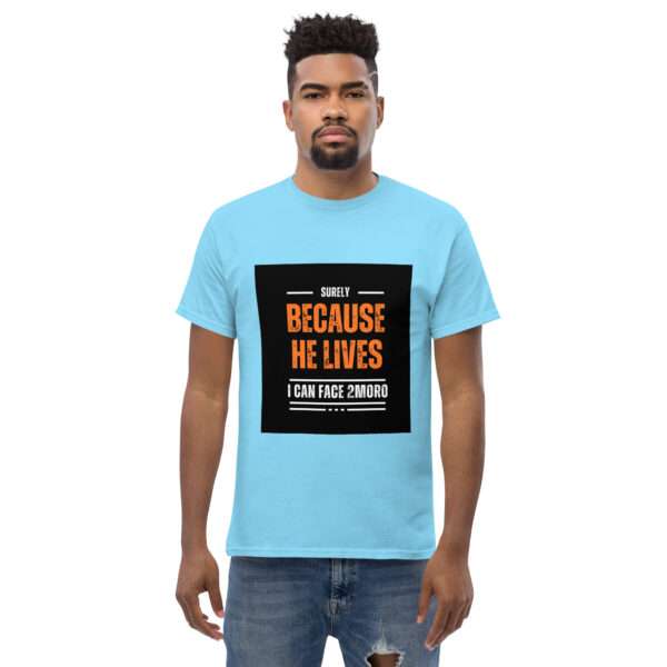 Because He Lives Men Classic Tees - Image 11