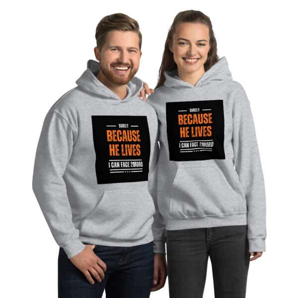 Because He Lives Unisex Hoodie