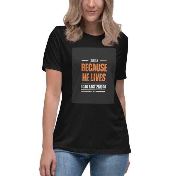 "Because He lives" Women's Relaxed T-Shirt - Image 2