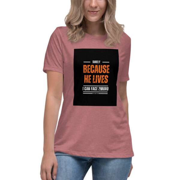 "Because He lives" Women's Relaxed T-Shirt - Image 6