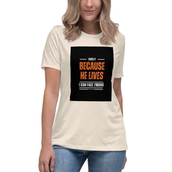 "Because He lives" Women's Relaxed T-Shirt - Image 11