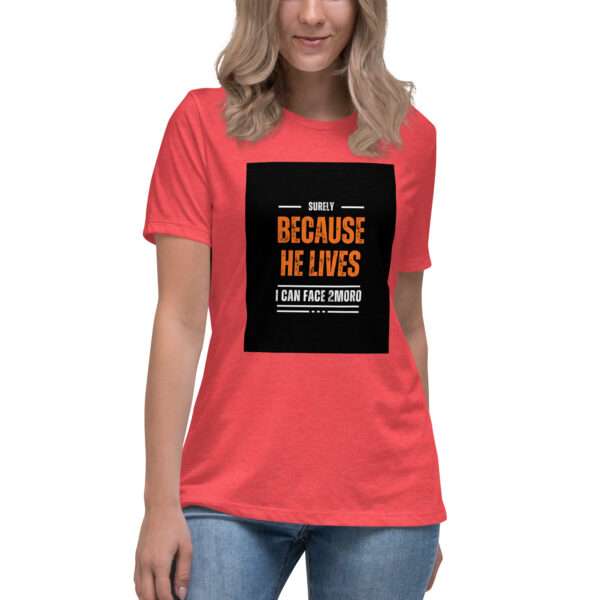 "Because He lives" Women's Relaxed T-Shirt - Image 4