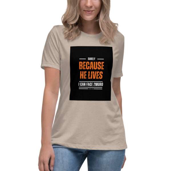 "Because He lives" Women's Relaxed T-Shirt - Image 9