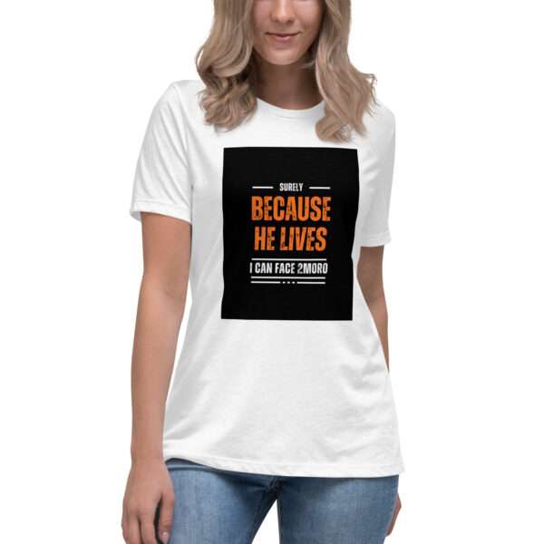 "Because He lives" Women's Relaxed T-Shirt - Image 12